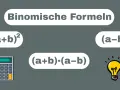 Binomische Formeln: (a+b)², (a-b)², und (a+b)(a-b). Eine Rechenhilfe und eine Glühbirne für die Erleuchtung.