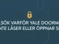 Felsök varför Yale Doorman inte låser eller öppnar sig. En illustration med ett hänglås och text.