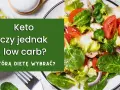 Świeża sałatka z kurczakiem i warzywami. Zastanawiasz się, jak ograniczyć węglowodany? Keto czy low carb – którą dietę wybrać?