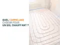 Installation d'un plancher chauffant avant pose du carrelage. Le DTU joint carrelage plancher chauffant garantit une pose durable.