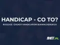 Handicap - co to? Rodzaje i zasady handicapów bukmacherskich. Logo BET.PL.
