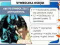 Symbolika z Apokalipsy św. Jana: 666 to znak Antychrysta. Liczby 7 i 12 oznaczają doskonałość i lud Boży. Kolory: biały (zwycięstwo), czerwony (wojna), czarny (śmierć).