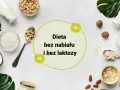 Dieta bez białka mleka krowiego i laktozy. Wokół cytatu z napisem "Dieta bez nabiału i bez laktozy" ułożono orzechy, migdały, wiórki kokosowe i mleka roślinne.