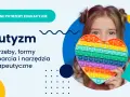 Dziewczynka z sercem typu pop it. Temat: autyzm leczenie, potrzeby, wsparcie i narzędzia terapeutyczne.