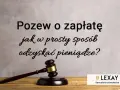 Pozew o zapłatę - jakie sprawy można załatwić w e-sądzie, by odzyskać pieniądze? Młotek sędziowski na drewnianym tle.