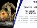 Elden Ring: talismanes legendarios. Un orbe brillante y una figura dorada, rodeados de nombres como "Icono de Radagon" y "Luna de Nokstella".
