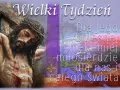 Obraz przedstawia ukrzyżowanego Jezusa, symbolizującego Triduum Paschalne. Tekst głosi: "Wielki Tydzień. Dla Jego bolesnej męki miłosierdzie dla nas i całego świata.