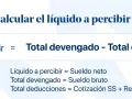Fórmula para calcular el líquido a percibir en una hoja de nómina: Sueldo neto = Sueldo bruto - Deducciones.
