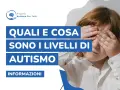 Bambino con le mani sugli occhi, testo "Quali e cosa sono i livelli di autismo". Informazioni sul progetto Autismo Per Tutti.