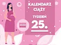 Kobieta w 25 tygodniu ciąży, z brzuszkiem. Obok kalendarz i napis "Kaledarz ciąży tydzień 25".