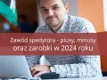 Kariera spedytora w Polsce: przewodnik krok po kroku i zarobki