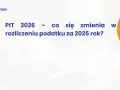 PIT 2025: Znamy terminy! Jak uniknąć kary i odebrać zwrot?