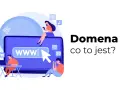 Domena internetowa: Co to jest? Przewodnik od A do Z (nie daj się nabić!)