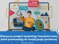 Brak klientów? Content marketing + social media to Twój klucz!