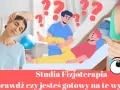 Fizjoterapeuta: jakie studia? Jedyna droga do zawodu (2024)