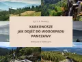 Karkonosze: malownicze krajobrazy i ścieżka do wodospadu Panczawy. Widok na góry, lasy i wodę.
