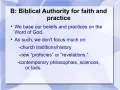 Slide B: Biblical Authority for faith and practice. A Baptist church bases beliefs on God's Word, not traditions or new revelations.