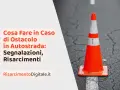 Cono arancione su strada, con testo "Cosa Fare in Caso di Ostacolo in Autostrada: Segnalazioni, Risarcimenti". Riferimento a art 161 cds.