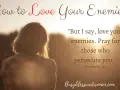 A woman looks out at a sunset, with text reading "How to Love Your Enemies" and a Bible verse about loving and praying for enemies.