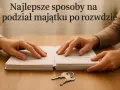 Dwie pary rąk nad stertami dokumentów i kluczykami. Temat: podział majątku po rozwodzie.