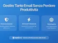 Gestione email professionale con sicurezza avanzata, strumenti per la produttività e guida esperta.