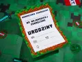 Zaproszenie na urodziny w stylu Minecraft. Czy na urodziny się zaprasza? Oczywiście, że tak! Szczególnie gdy są tak kreatywne.