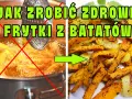 Jak zrobić frytki z batatów, które zachwycą smakiem i chrupkością