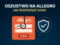 Oszustwo na Allegro: haczyk na loginie udaje stronę logowania. Chroń się przed atakami!