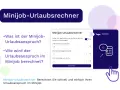 Minijob-Urlaubsrechner: Ein Tool zur Berechnung des Minijob-Urlaubsanspruchs. Hier erfahren Sie, wie Ihr Urlaubsanspruch im Minijob berechnet wird.
