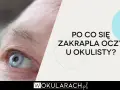 Zakraplanie oczu u okulisty: Cel, skutki i bezpieczny powrót