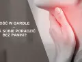 Ość w gardle: Co robić? Bezpieczne kroki, mity i alarmy.