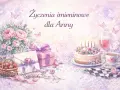 Urocza kartka z okazji imienin Anny: bukiet róż, tort, prezenty, koszyk truskawek i napoje.