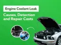 A silver car with its hood open, illustrating an engine coolant leak. The image shows causes, detection, and repair costs.