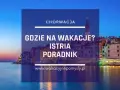Noclegi Chorwacja: Poradnik, by wybrać idealne miejsce i nie przepłacić