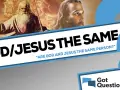 Artwork depicts God and Jesus, asking "Are God and Jesus the same person?" exploring the nature of who is God.
