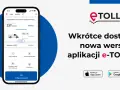 Aplikacja e-TOLL PL z funkcją zakupu **e-toll bilet jednorazowy**. Wkrótce nowa wersja aplikacji.