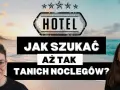 Jak tanio zarezerwować nocleg? Sprawdzone triki eksperta!