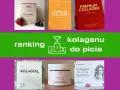 Ranking najlepszych produktów, które pokazują, co to jest kolagen. Wiele marek oferuje kolagen do picia.