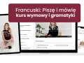 Kurs francuskiego: Piszę i mówię. Nauka podstawowych zwrotów po francusku, wymowy i gramatyki.