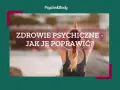 Jak poprawić swoje zdrowie psychiczne i odzyskać równowagę emocjonalną