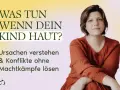 Frau erklärt, was tun wenn dein Kind haut. Ursachen verstehen & Konflikte ohne Machtkämpfe lösen.
