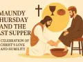 Jesus washes feet, symbolizing love and humility, as depicted in Holy Thursday scripture readings. A chalice and bread are shown.
