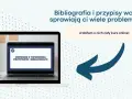 Jak napisać bibliografię stron internetowych - uniknij najczęstszych błędów
