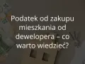 Czy kupno mieszkania od dewelopera trzeba zgłosić do urzędu skarbowego? Sprawdź, co musisz wiedzieć
