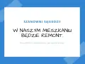 Szanowni sąsiedzi! W naszym mieszkaniu będzie remont. Przepraszamy za utrudnienia.