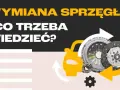 Ile trwa wymiana sprzęgła? Sprawdź czynniki wpływające na czas