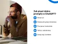 Mężczyzna w okularach i czapce myśli nad tym, jak pisać dobre prompty w ChatGPT. Lista podpowiada: określ cel, dopasuj do grupy docelowej, pisz jasno i konkretnie.