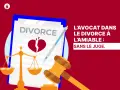 L'avocat facilite le divorce à l'amiable, sans le juge. Balance de justice, cœur brisé et document de divorce symbolisent cette démarche.