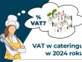 VAT w cateringu: 5%, 8% czy 23%? Uniknij kar i rozlicz poprawnie!