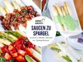 Vier Collagen-Bilder zeigen Spargel mit verschiedenen Saucen: mit Speck, grüner Sauce, Erdbeeren und Hollandaise. Perfekte Saucen zu Spargel.